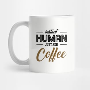 Instant human. Mug